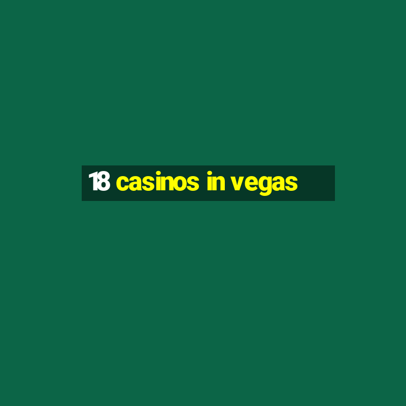 18 casinos in vegas