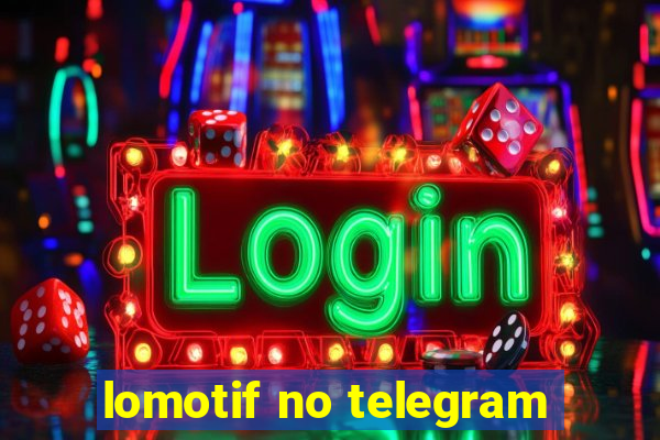 lomotif no telegram