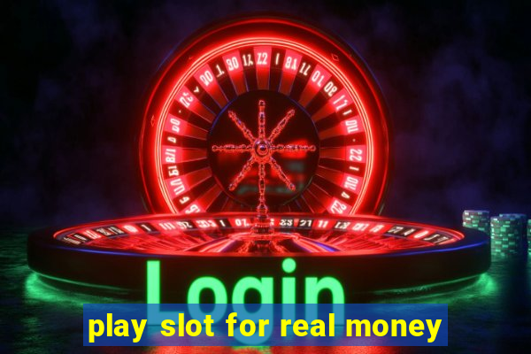 play slot for real money