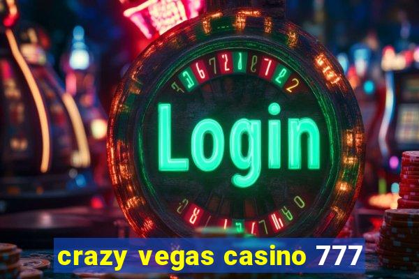 crazy vegas casino 777