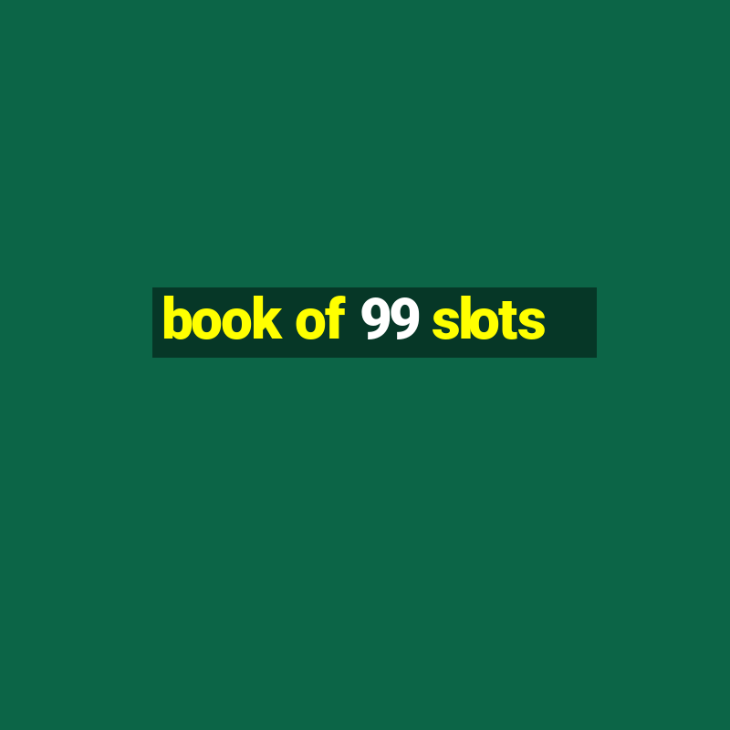 book of 99 slots