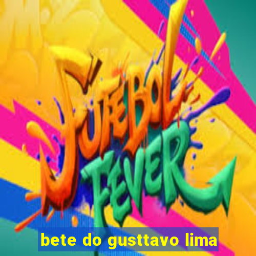 bete do gusttavo lima