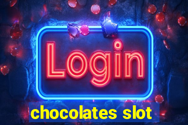 chocolates slot