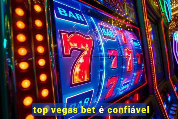 top vegas bet é confiável