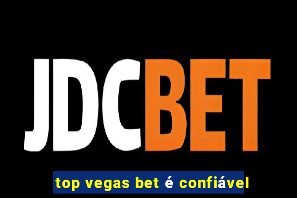 top vegas bet é confiável