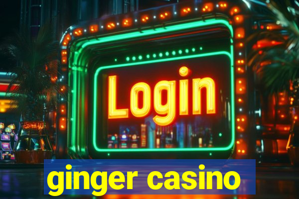 ginger casino