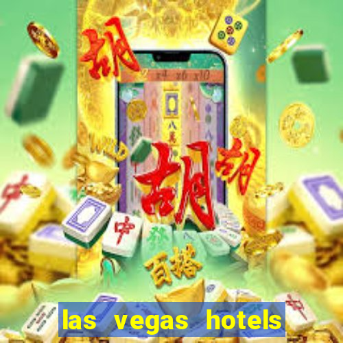 las vegas hotels with casinos