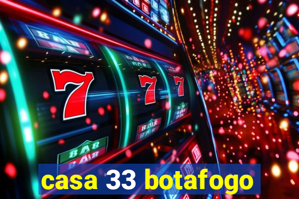 casa 33 botafogo