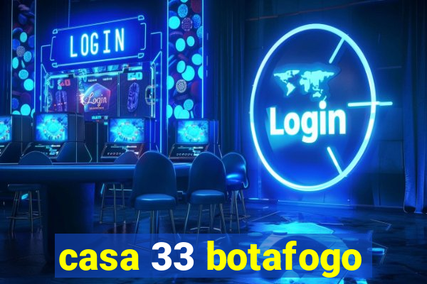 casa 33 botafogo