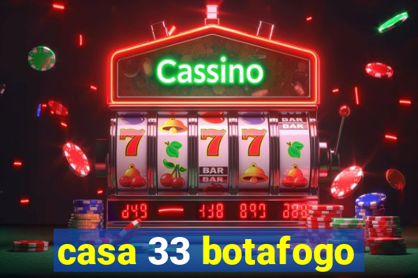 casa 33 botafogo