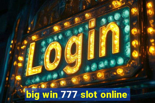 big win 777 slot online