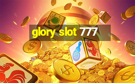 glory slot 777