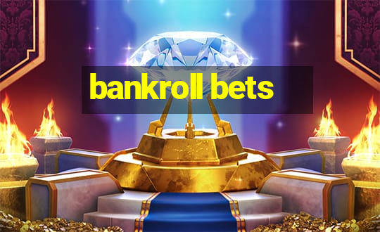 bankroll bets