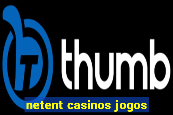 netent casinos jogos