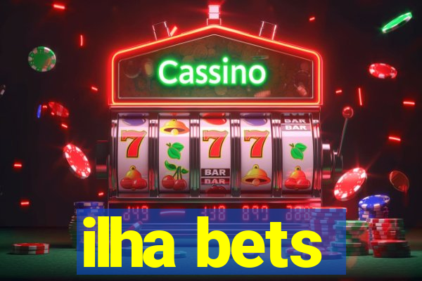 ilha bets