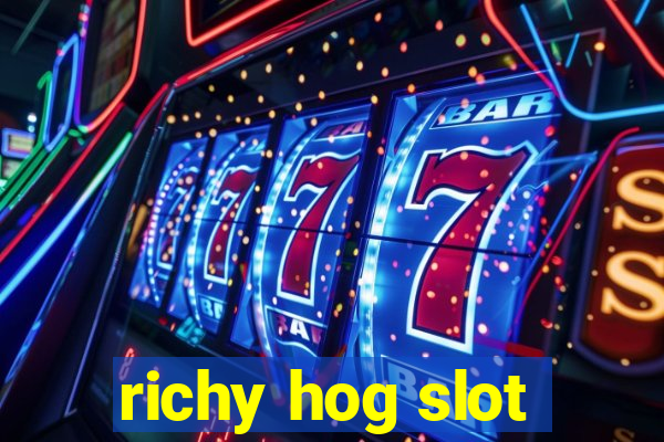 richy hog slot