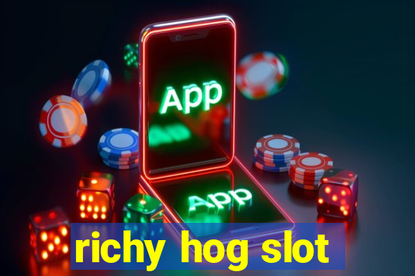 richy hog slot