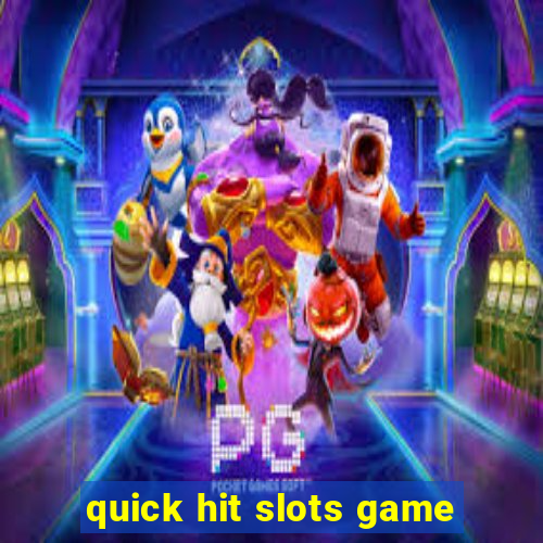 quick hit slots game