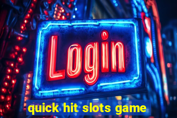 quick hit slots game