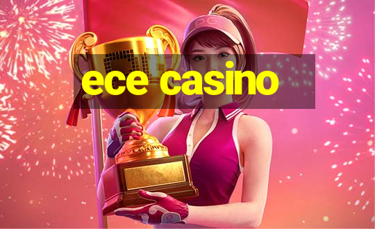 ece casino