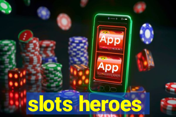 slots heroes