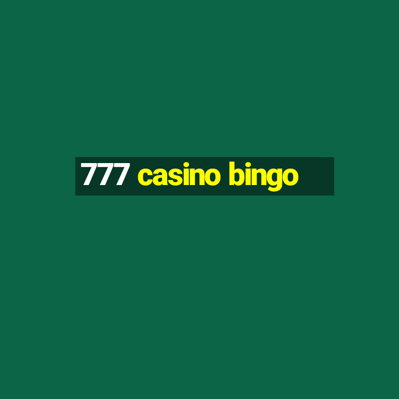 777 casino bingo