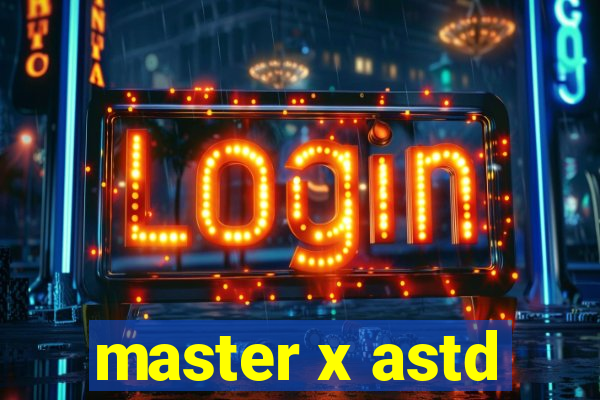 master x astd