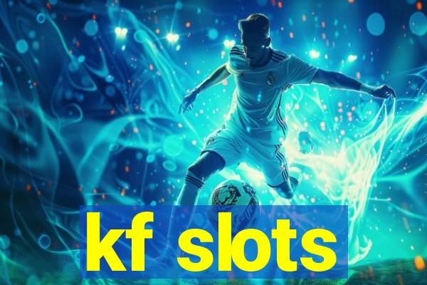 kf slots