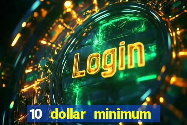 10 dollar minimum deposit canada online casino