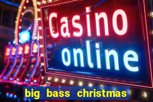 big bass christmas bash slot