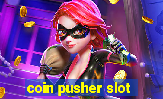 coin pusher slot