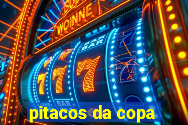 pitacos da copa