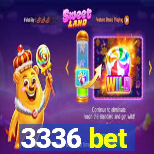 3336 bet