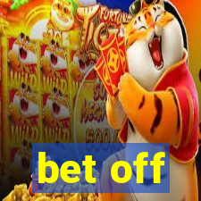 bet off