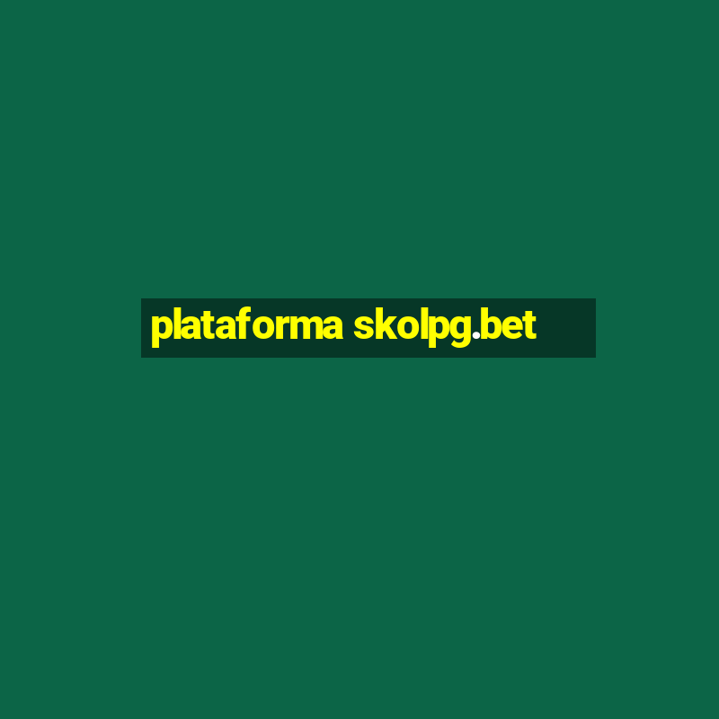 plataforma skolpg.bet