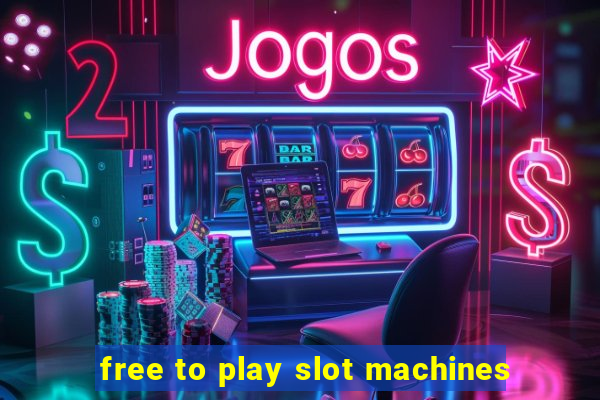 free to play slot machines