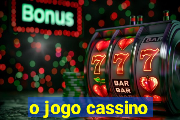 o jogo cassino