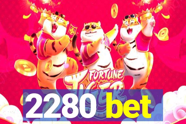 2280 bet