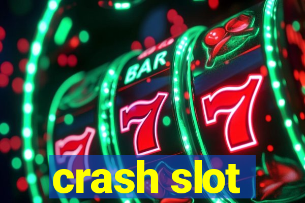 crash slot