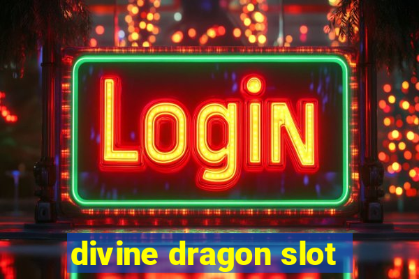 divine dragon slot