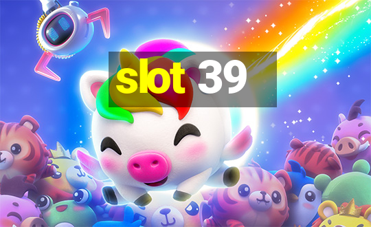 slot 39