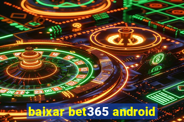 baixar bet365 android