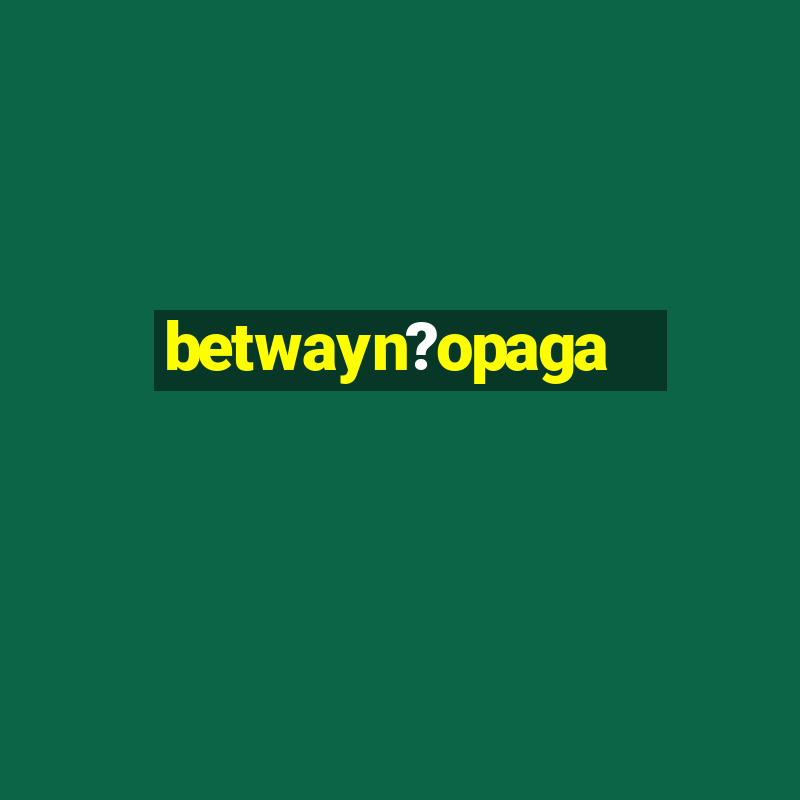 betwayn?opaga