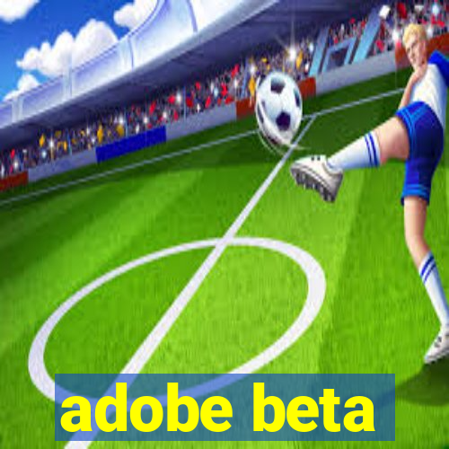 adobe beta