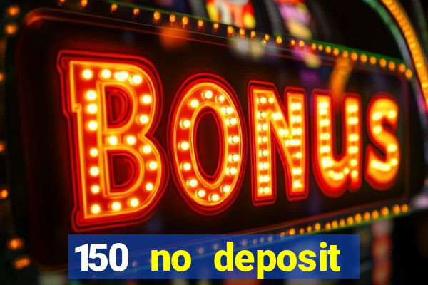 150 no deposit bonus codes captain jack casino