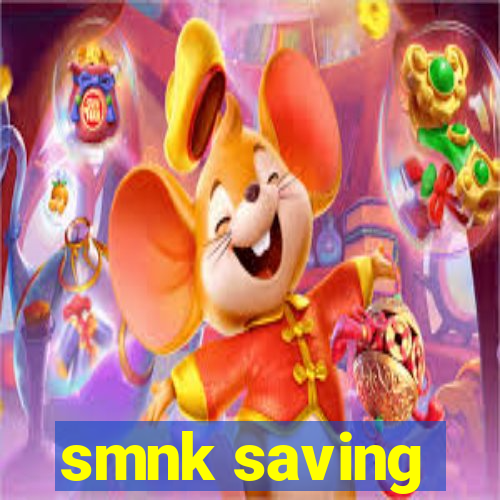 smnk saving