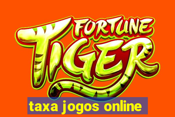 taxa jogos online