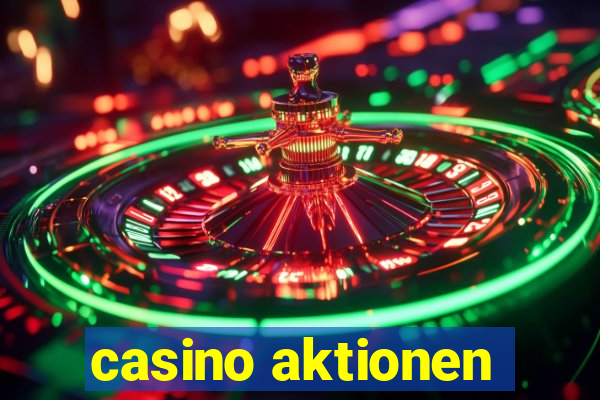 casino aktionen