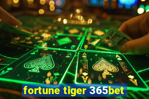 fortune tiger 365bet