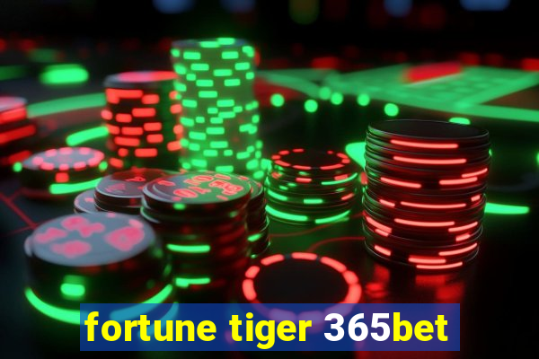 fortune tiger 365bet